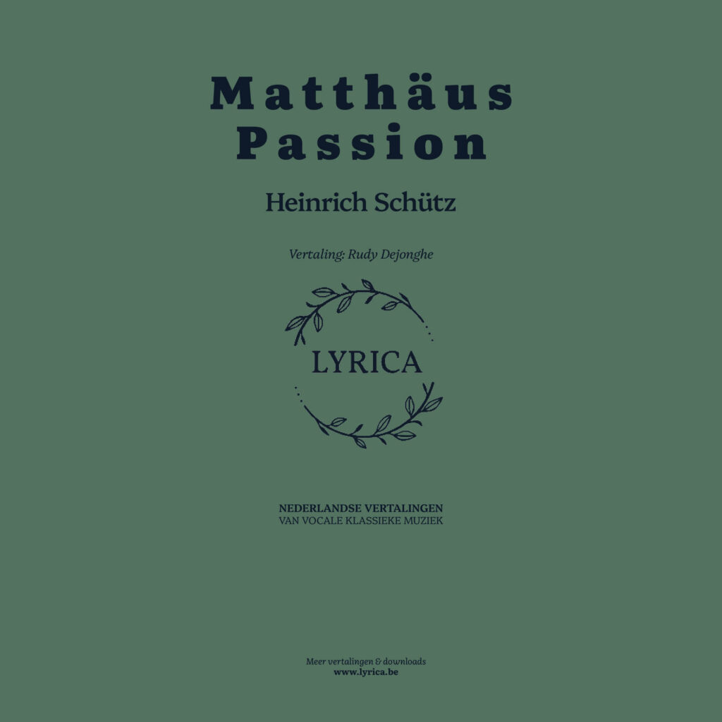 Nederlandse vertaling van de Matthäus Passion van Heinrich Schütz