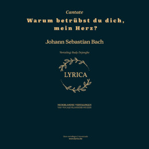 Warum betrübst du dich, mein Herz BWV 138 (J.S. Bach)