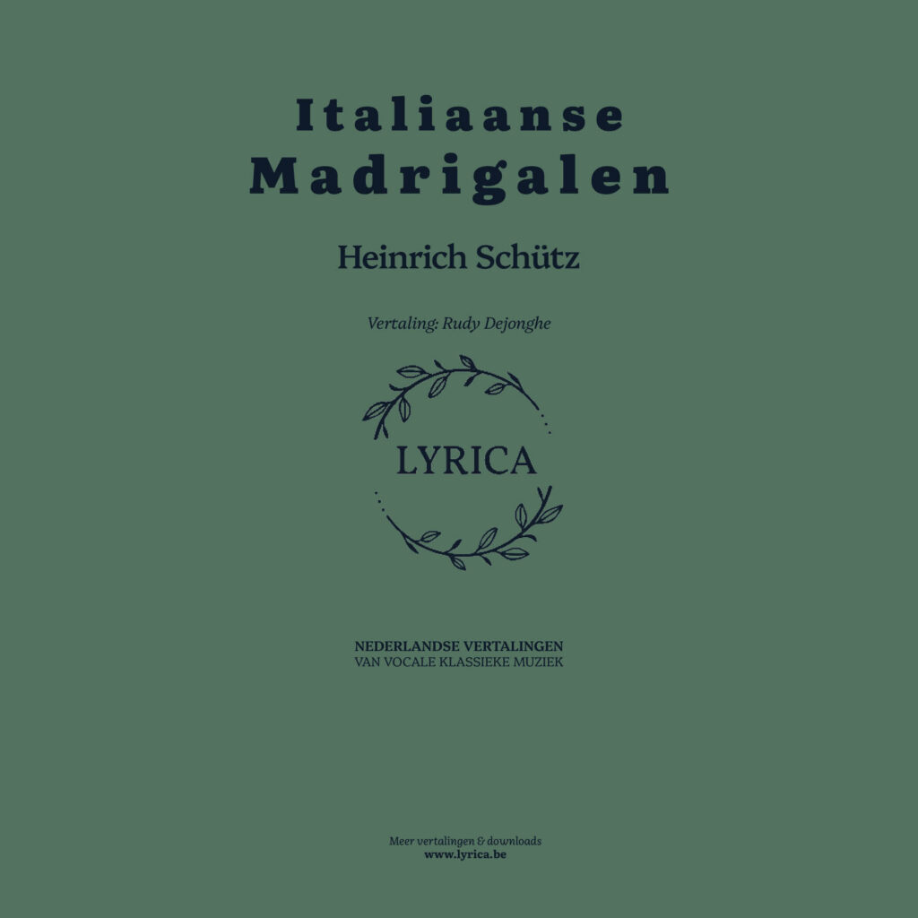 Nederlandse vertaling van de Italiaanse madrigalen van Heinrich Schütz