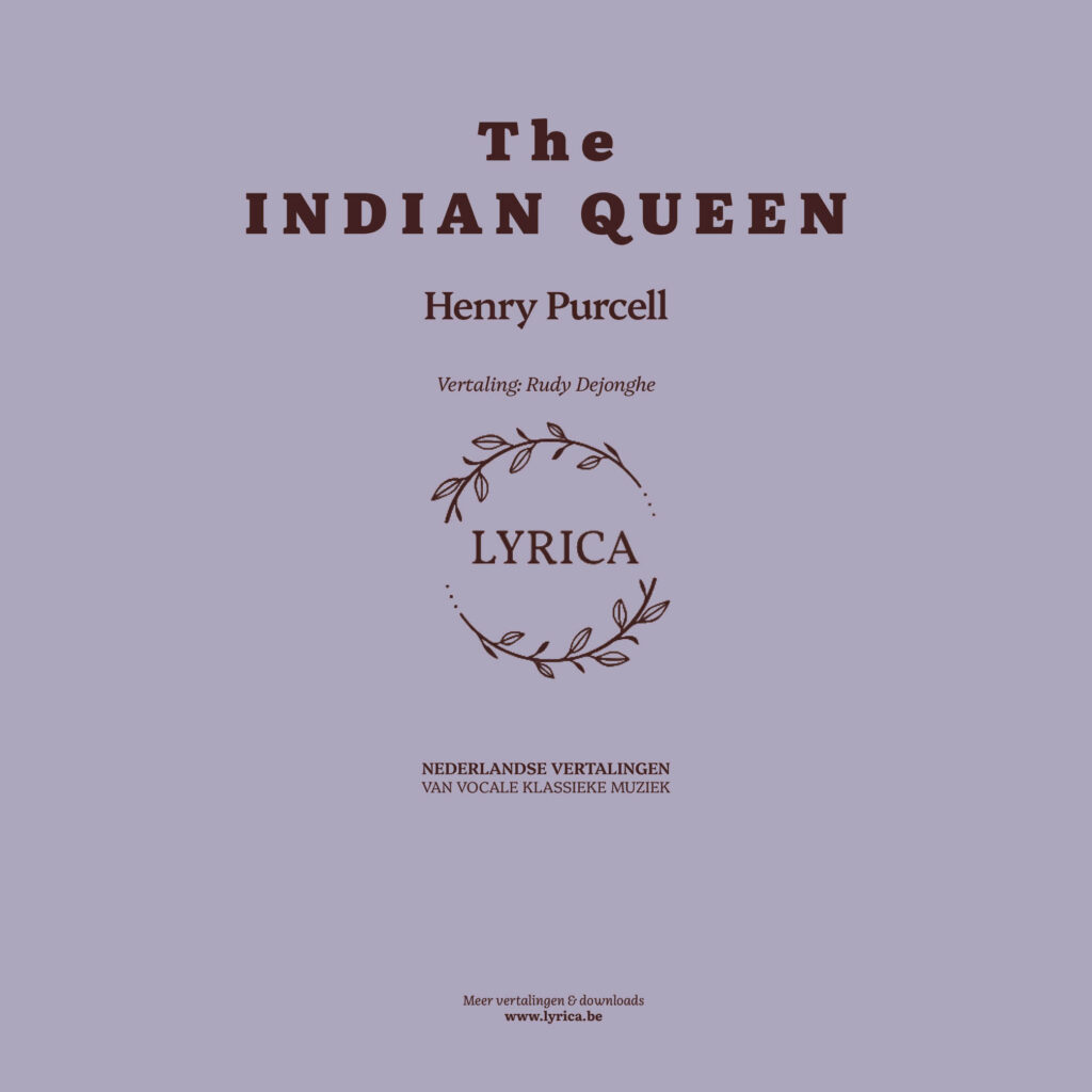 Nederlandse vertaling van het libretto van The Indian Queen - Henry Purcell